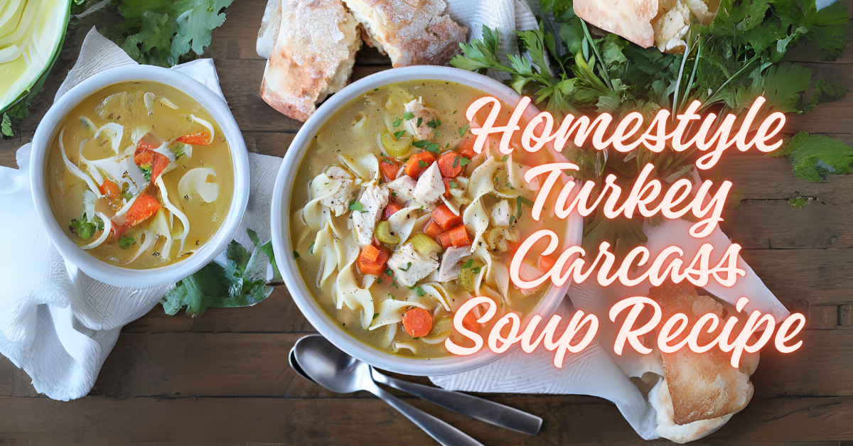 Easy & Hearty Homestyle Turkey Carcass Soup Recipe