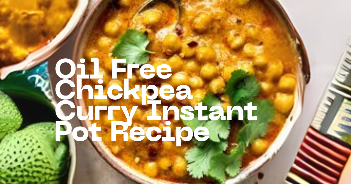 Oil Free Chickpea Curry Instant Pot Recipe